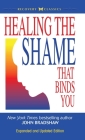 Healing the Shame that Binds You Cover Image
