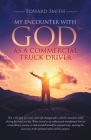 My Encounter With God As A Commercial Truck Driver Cover Image