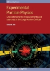 Experimental Particle Physics: Understanding the measurements and searches at the Large Hadron Collider Cover Image