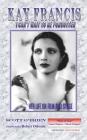 Kay Francis: I Can't Wait to Be Forgotten: Her Life on Film and Stage By Scott O'Brien, Robert Osborne (Foreword by) Cover Image