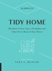 10-Minute Tidy Home: Hundreds of Easy Tips to Straighten and Clean Every Room of Your House (10 Minute) By Sara L. Hunter Cover Image