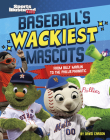 Baseball's Wackiest Mascots: From Billy Marlin to the Phillie Phanatic By David Carson Cover Image