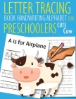 Letter Tracing Book Handwriting Alphabet for Preschoolers Cute Cow: Letter Tracing Book -Practice for Kids - Ages 3+ - Alphabet Writing Practice - Han Cover Image