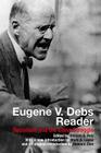 Eugene V. Debs Reader: Socialism and the Class Struggle By William A. Pelz (Editor), Mark A. Lause (Introduction by), Howard Zinn (Introduction by) Cover Image