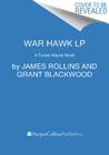 War Hawk: A Tucker Wayne Novel By James Rollins, Grant Blackwood Cover Image
