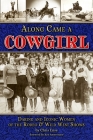 Along Came a Cowgirl: Daring and Iconic Women of Rodeos and Wild West Shows By Chris Enss Cover Image
