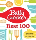 Betty Crocker Best 100: Favorite Recipes from America's Most Trusted Cook By Betty Crocker Cover Image
