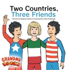 Two Countries, Three Friends By Raejean Kanter, Rick Eshbaugh (Illustrator) Cover Image