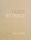 Trace Retrace: Paintings, Nilima Sheikh By Kumkum Sangari (Editor) Cover Image