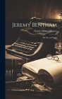 Jeremy Bentham: His Life and Work By Atkinson Charles Milner Cover Image