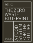 Silo: The Zero Waste Blueprint By Douglas McMaster Cover Image