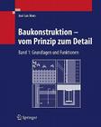Baukonstruktion - Vom Prinzip Zum Detail: Band 1 Grundlagen Cover Image