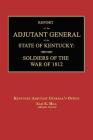Report of the Adjutant General of the State of Kentucky: Soldiers of the War of 1812., with a New Added Index. Cover Image