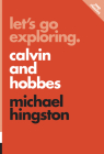 Let's Go Exploring: Calvin and Hobbes (Pop Classics #10) By Michael Hingston Cover Image