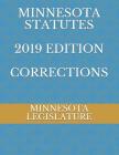 Minnesota Statutes 2019 Edition Corrections By Alexandra Ambrosio (Editor), Minnesota Legislature Cover Image