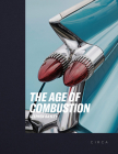 The Age of Combustion: Notes on Automobile Design By Stephen Bayley Cover Image