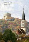 Kelheim: Ein Fuhrer Zu Den Kunststatten (Grosse Kunstfuhrer #281) By Wolf-Heinrich Kulke, Kelheim Stadt (Editor) Cover Image