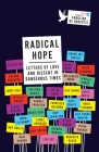 Radical Hope: Letters of Love and Dissent in Dangerous Times By Carolina De Robertis (Editor) Cover Image