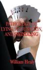 Pathology of Lying, Accusation, and Swindling By William Healy Cover Image