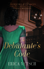 The Debutante's Code By Erica Vetsch Cover Image