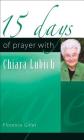 15 Days of Prayer with Chiara Lubich By Florence Gillet Cover Image