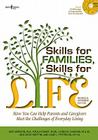 Skills for Families, Skills for Life: How to Help Parents and Caregivers Meet the Challenges of Everyday Living [with Cdrom] (Revised, Expanded) [With Cover Image