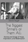 The Biggest Sinners of Them All: Stories and Songs of Hope, Inspiration, and Redemption Cover Image