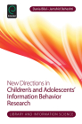 New Directions in Children's and Adolescents' Information Behavior Research (Library and Information Science #10) By Dania Bilal (Editor), Jamshid Beheshti (Editor) Cover Image