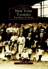New York Yankees: The First 25 Years (Images of Sports) By Vincent Luisi Cover Image