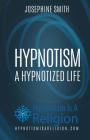 Hypnotism: A Hypnotized Life Cover Image