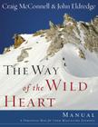 The Way of the Wild Heart Manual: A Personal Map for Your Masculine Journey Cover Image