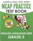 MARYLAND TEST PREP MCAP Practice Test Book English Language Arts Grade 3: Preparation for the MCAP ELA/Literacy Assessments Cover Image