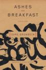 Ashes for Breakfast: Selected Poems By Durs Grünbein, Michael Hofmann (Translated by) Cover Image
