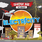 Electricity (Show Me Science) By Emilie DuFresne Cover Image