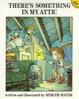 There's Something in My Attic (There's Something in My Room Series) By Mercer Mayer Cover Image
