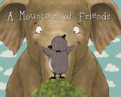 A Mountain of Friends By Kerstin Schoene Cover Image
