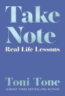 Take Note: Real Life Lessons By Toni Tone Cover Image