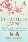 Effortless Living: Wu-Wei and the Spontaneous State of Natural Harmony Cover Image