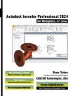 Autodesk Inventor Professional 2024 for Designers, 24th Edition Cover Image