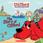 The Story of Clifford (Clifford the Big Red Dog Storybook) Cover Image