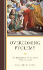 Overcoming Ptolemy: The Revelation of an Asian World Region (Asiaworld) By Geoffrey C. Gunn Cover Image