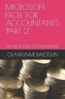 Microsoft Excel for Accountants 'part 2': MS Excel for Accountants By Olawunmi Daniel Balogun Cover Image