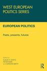 European Politics: Pasts, Presents, Futures (West European Politics) Cover Image