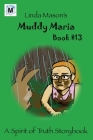 Muddy Maria: Book # 13 By Jessica Mulles (Illustrator), Nona Mason (Editor), Linda C. Mason Cover Image