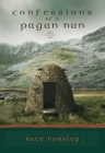 Confessions of a Pagan Nun: A Novel Cover Image