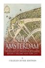New Amsterdam: The History of the Dutch Settlement Before It Became New York City By Charles River Cover Image