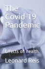 The Covid-19 Pandemic: Effects on health. Cover Image
