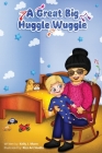 A Great Big Huggle Wuggle By Kelly J. Mann Cover Image