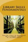 Library Skills Fundamentals By Shakil Ahmad Jamil Ahmad, Mohammed Isam Mohammed Abdel-Magid, Isam Mohammed Abdel-Magid Cover Image
