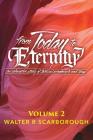 from Today to ETERNITY: VOLUME 2: An exhaustive study of Biblical prophecy & end times By Walter R. Scarborough Cover Image